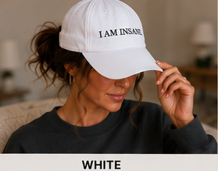 I AM INSANE. — Signature Cap, White