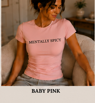 Mentally Spicy Fitted Crew Tee Baby Pink