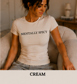 Mentally Spicy Fitted Crew Tee Cream