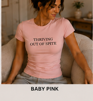 THRIVING OUT OF SPITE — Fitted Crew Tee Baby Pink