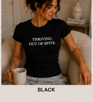 THRIVING OUT OF SPITE — Fitted Crew Tee Black