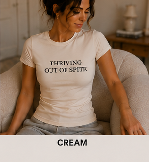 THRIVING OUT OF SPITE — Fitted Crew Tee Cream